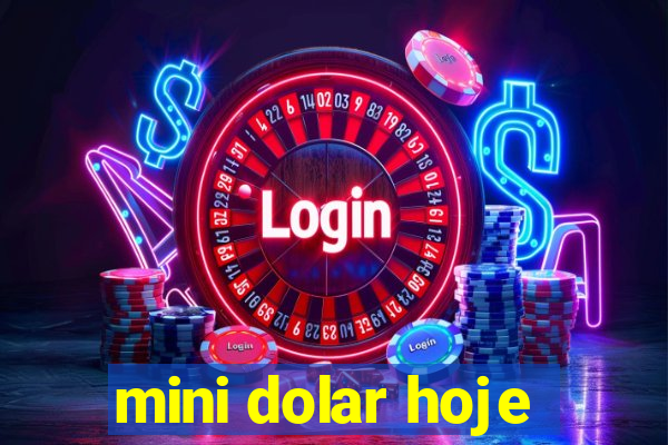 mini dolar hoje